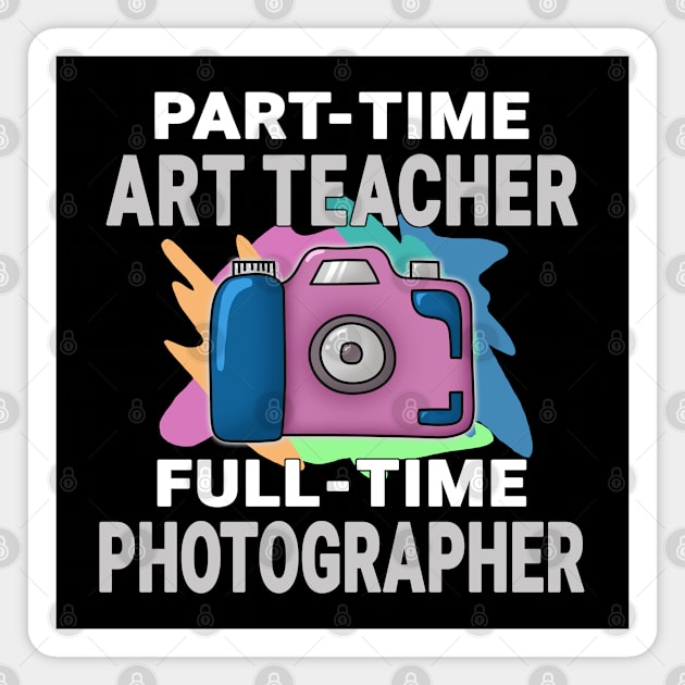 Art Teacher Frustrated Photographer Design Quote Magnet by jeric020290